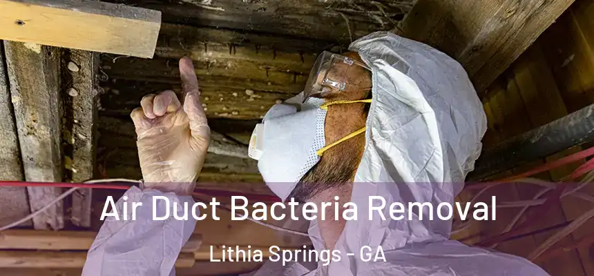  Air Duct Bacteria Removal Lithia Springs - GA