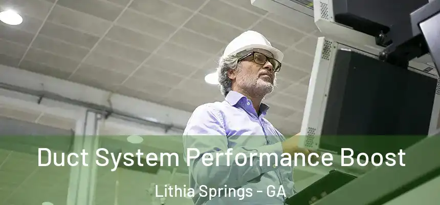  Duct System Performance Boost Lithia Springs - GA
