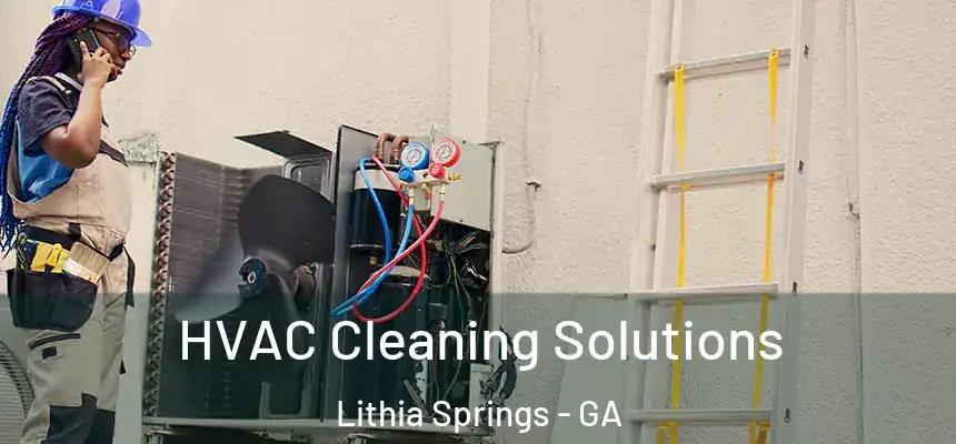  HVAC Cleaning Solutions Lithia Springs - GA