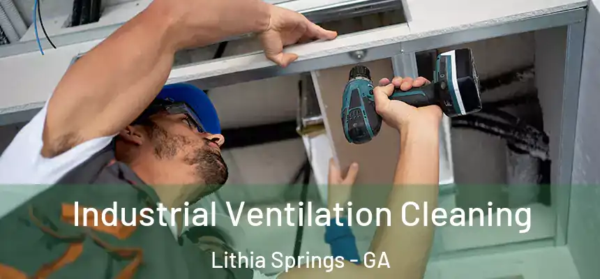  Industrial Ventilation Cleaning Lithia Springs - GA