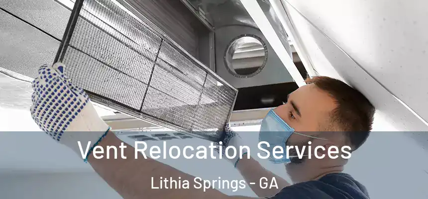  Vent Relocation Services Lithia Springs - GA